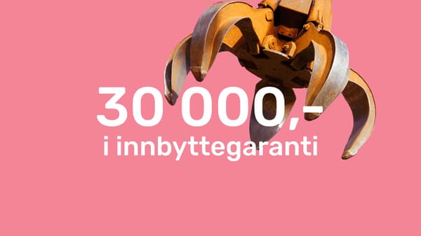 30.000 kr i innbyttegaranti hos Nordvik!